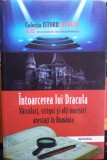 &Icirc;ntoarcerea lui Dracula, V&acirc;rcolaci, strigoi și alți monștri atestați &icirc;n Rom&acirc;nia