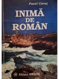 Pavel Corut - Inima de roman (Editia: 1997)