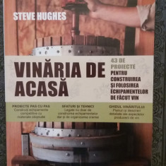 VINARIA DE ACASA- STEVE HUGHES