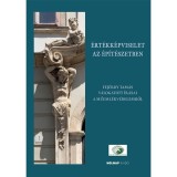 &Eacute;rt&eacute;kk&eacute;pviselet az &eacute;p&iacute;t&eacute;szetben - Dobosyn&eacute; Antal Anna