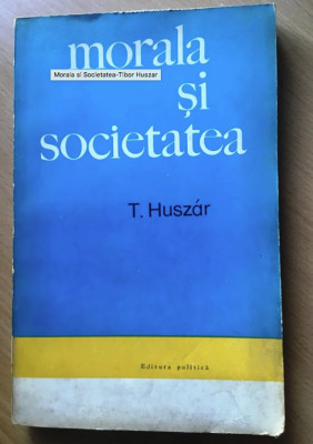 T. Huszar - Morala si societatea foto
