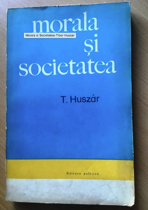 T. Huszar - Morala si societatea