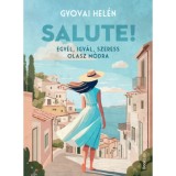 Salute! - Egy&eacute;l, igy&aacute;l, szeress olasz m&oacute;dra - Gyovai Hel&eacute;n