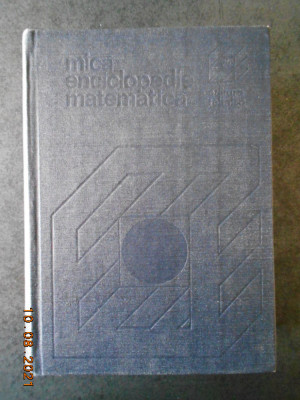 MICA ENCICLOPEDIE MATEMATICA (1980, editie cartonata) foto