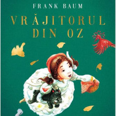 Vrăjitorul din Oz | Mari Clasici Ilustrați - Hardcover - Lyman Frank Baum - Arthur