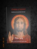 PETER SELG - CHRISTOS SI UCENICII. DESTINUL UNEI COMUNITATI INTERIOARE