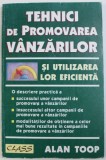 TEHNICI DE PROMOVAREA VANZARILOR SI UTILIZAREA LOR EFICIENTA de ALAN TOOP , 1998