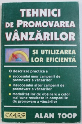 TEHNICI DE PROMOVAREA VANZARILOR SI UTILIZAREA LOR EFICIENTA de ALAN TOOP , 1998 foto