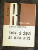 G&icirc;nduri si chipuri din lumea antica / Stefan Bezdechi