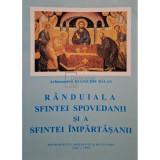 Ioanichie Balan - Randuiala Sfintei Spovedanii si a Sfintei Impartasanii (Editia: 1999)