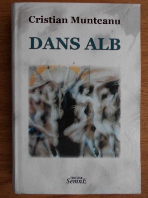 Cristian Munteanu - Dans alb (2009, editie cartonata) foto