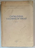 CATALOGUL DOCUMENTELOR TURCESTI , VOLUMUL II : 1455 - 1829 , intocmit de MIHAIL GUBOGLU , 1965