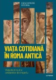 Viata cotidiana in Roma antica. Viata de zi cu zi a cetatenilor din Imperiu. Volumul 44. Descopera istoria, Litera