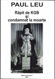 AS - PAUL LEU - RĂPIT DE KGB ȘI CONDAMNAT LA MOARTE