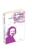 Cartea despre acel tabu care te impiedica sa afli cine esti - Alan Watts