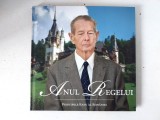 ANUL REGELUI de PRINCIPELE RADU AL ROMANIEI , Bucuresti 2011
