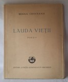 LAUDA VIETII - poezii, autor Mihail Cruceanu, Editura Cartea Romaneasca - Bucuresti, carte veche anul 1945