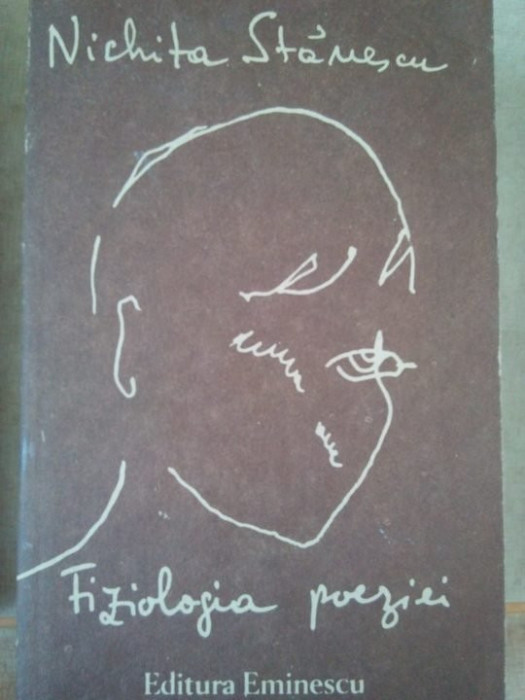 Nichita Stanescu - Fiziologia poeziei (editia 1990)