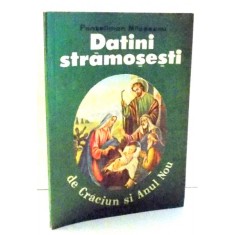 DATINI STRAMOSESTI DE CRACIUN SI ANUL NOU de PANTELIMON MILOSESCU , 1990