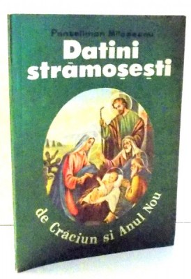 DATINI STRAMOSESTI DE CRACIUN SI ANUL NOU de PANTELIMON MILOSESCU , 1990 foto
