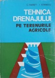 Carte: Tehnica drenajului pe terenurile agricole - Autori: C. Haret, I. Stanciu