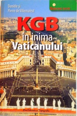 KGB IN INIMA VATICANULUI de DANIELE si PIERRE DE VILLEMAREST 2007 foto