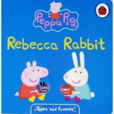Peppa &amp; Friends: Rebecca Rabbit