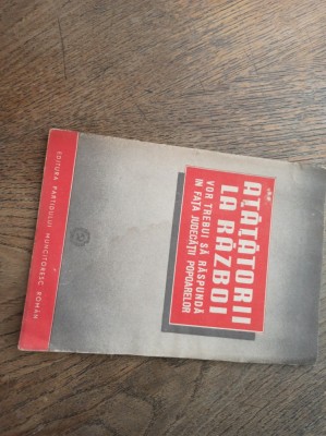 ATATATORII LA RAZBOI, VOR TREBUI SA RASPUNDA IN FATA JUDECATII POPOARELOR, 1951 ** BROSURA PROPAGANDA foto