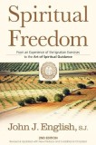 Spiritual Freedom: From an Experience of the Ignatian Exercises to the Art of Spiritual Guidance