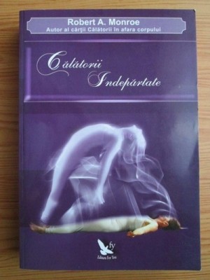 ROBERT MONROE - CĂLĂTORII &amp;Icirc;NDEPĂRTATE foto