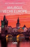 Cumpara ieftin Amurgul vechii Europe. Trieste &#039;79, Viena &#039;85, Praga &#039;89/Richard Bassett