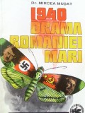 Cumpara ieftin 1940 Drama Romaniei Mari - Mircea Musat, Carte Istorie, Brosata cu Fotografii