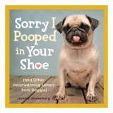 Sorry I pooped in your shoe