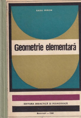 Radu Miron - Geometrie elementara foto
