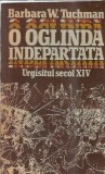 O oglinda indepartata. Urgistul secol XIV - Barbara W. Tuchman