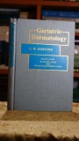 Geriatric Dermatology G. W. Korting Carte Medicina Editura W.B. Saunders 1980 Stare Buna