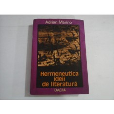 HERMENAUTICA IDEII DE LITERATURA - ADRIAN MARINO