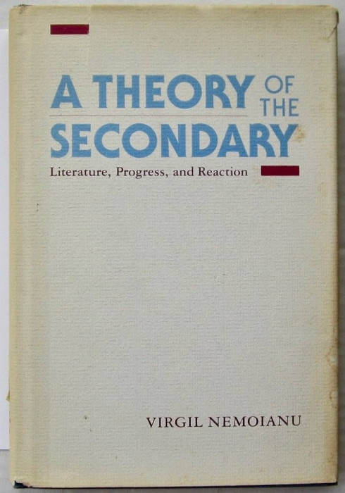 A theory of the secondary / Virgil Nemoianu dedicatie