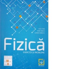 Fizica - Exercitii si probleme clasele 9-10 (editie 2017)