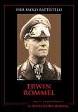 Erwin Rommel. Mari comandanți &icirc;n al Doilea Război Mondial