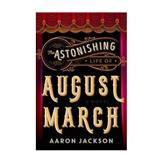 The Astonishing Life of August March