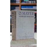 Geometrie proiectiva - O. Mayer