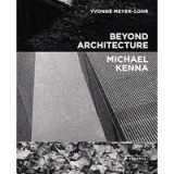 Beyond Architecture Michael Kenna