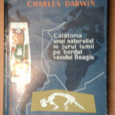 CALATORIA UNUI NATURALIST IN JURUL LUMII PE BORDUL VASULUI BEAGLE - CHARLES DARWIN 1958