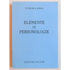 ELEMENTE DE PERSONOLOGIE de TUDOR SIMA , 2004