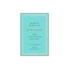Meditations: The Annotated Edition