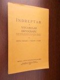 Cumpara ieftin INDREPTAR SI VOCABULAR ORTOGRAFIC - SEXTIL PUSCARIU SI TEODOR A NAUM