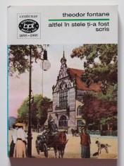Theodor Fontane - Altfel &icirc;n stele ți-a fost scris (trad. Gabriela Danțiș)