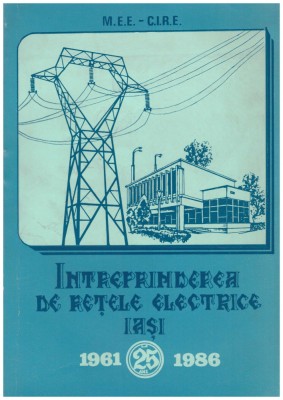 M.E.E. - C.I.R.E. - Intreprinderea de retele electrice Iasi 1961-1986 - 129898 foto
