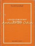 Lasati-va De Fumat In 5 Zile ! - Dr. J. Wayne McFarland, Elman J. Folkenberg